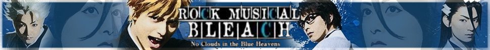 Rock Musical Bleach - No Clouds in the Blue Heavens