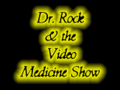 Dr. Rock & the Video Medicine Show