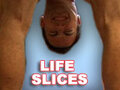 Life Slices