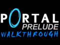 Portal: Prelude Official Walkthrough
