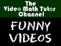 The Video Math Tutor: Funny Videos