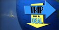 Trip on a Deal
