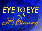 Eye to Eye with J.B. Biunno