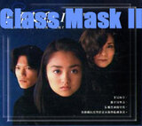 Glass Mask II [Complete]
