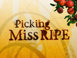 Picking Miss Ripe